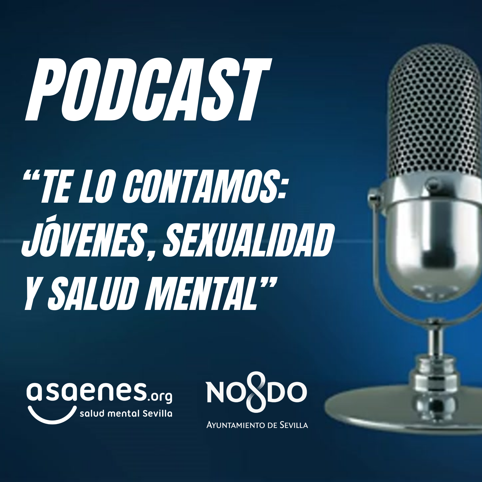 Podcast «Te lo contamos: Jóvenes, Sexualidad y Salud Mental»